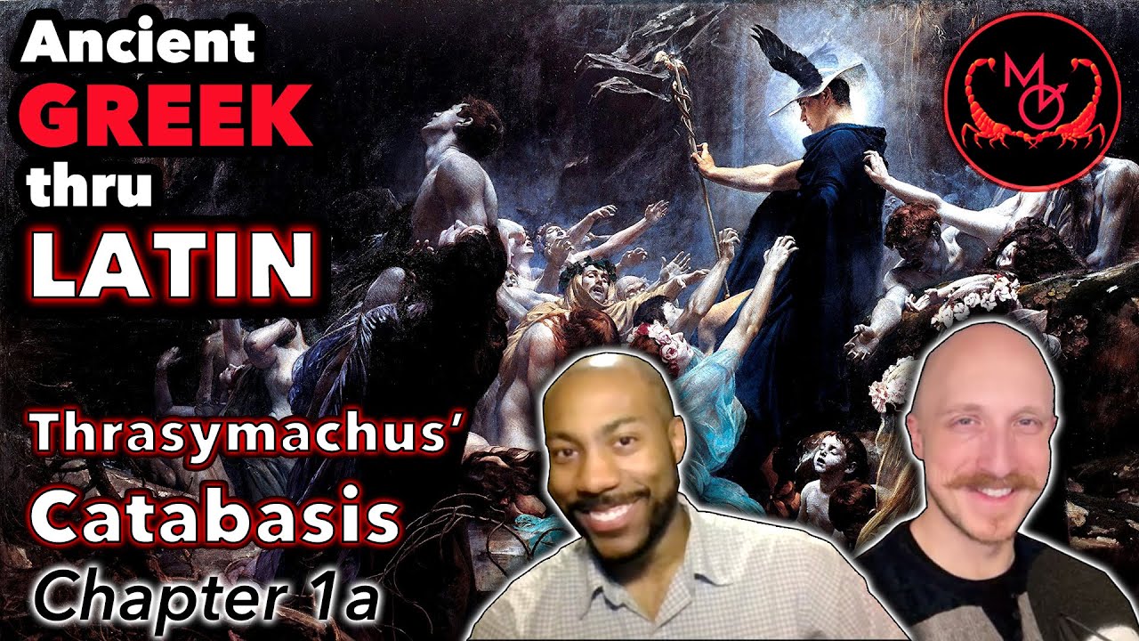 Ancient Greek Thru Latin, Thrasymachus' Catabasis: Chapter 1a