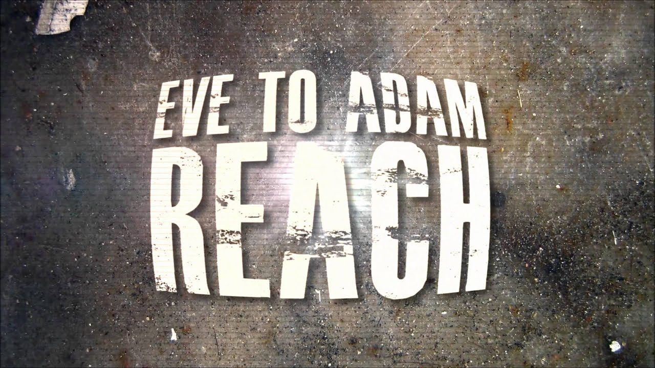 EVE TO ADAM- REACH [New Music] [ Official Lyric Video]