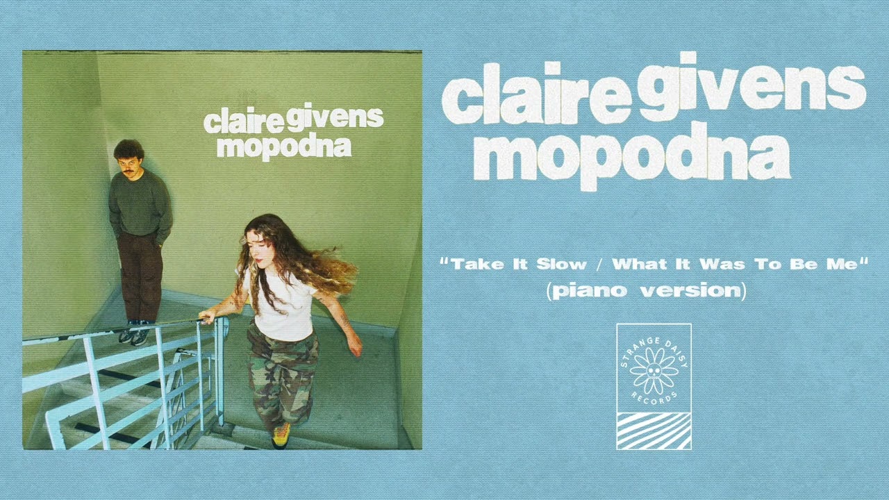Claire Givens & MoPodna ~ Take It Slow / What It Was To Be Me (Piano Version)
