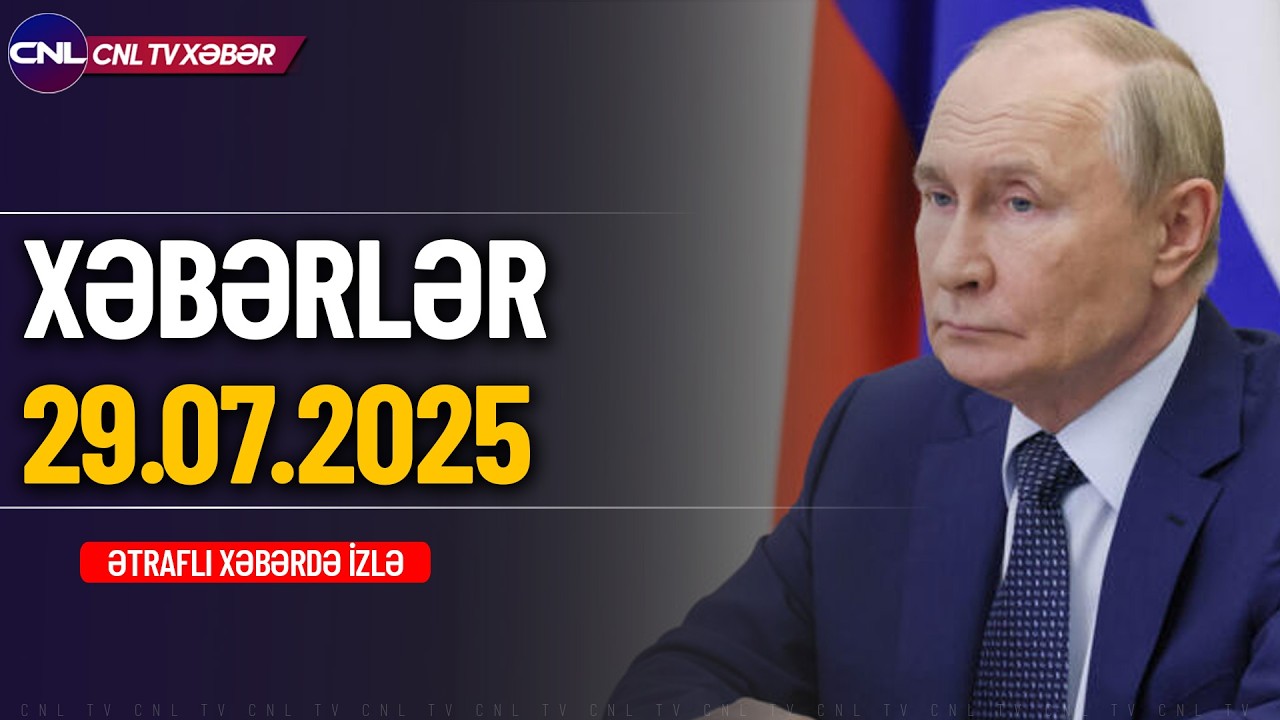 Rusiyadan Azərbaycana növbəti hücum (Xəbərlər 29.07.2025)