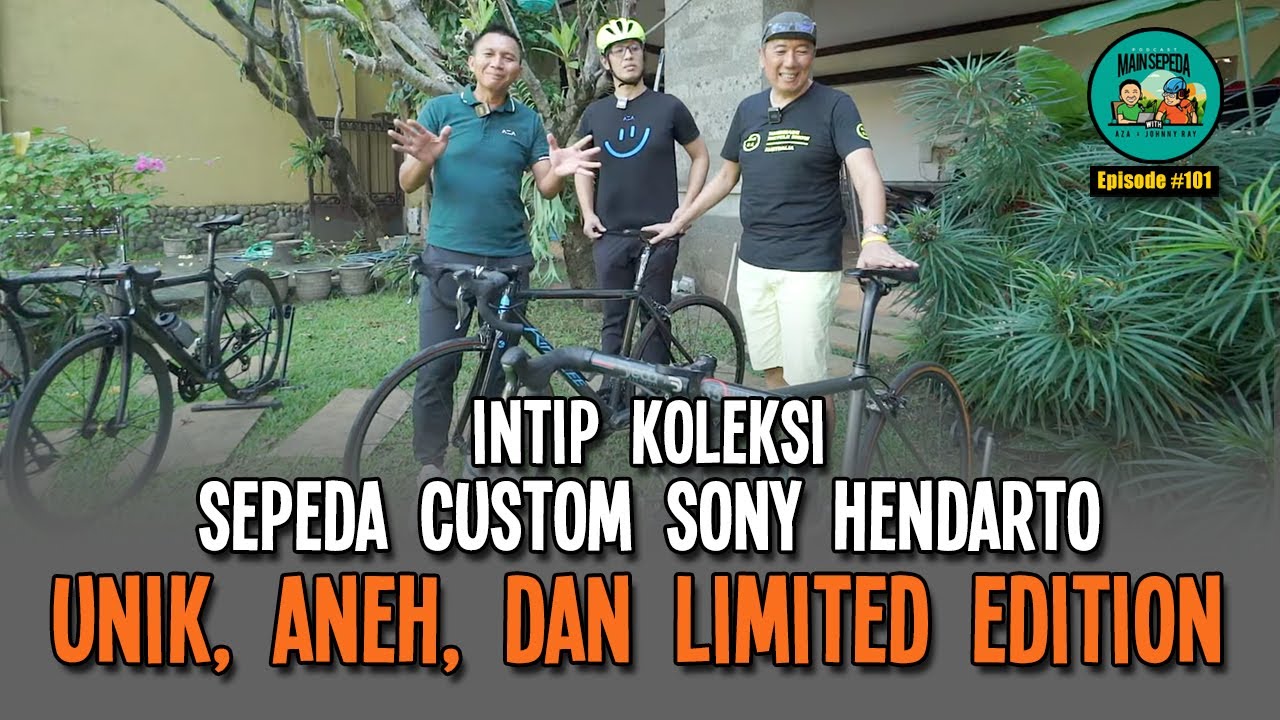 Intip Koleksi Sepeda Custom Sony Hendarto: Unik, Aneh, dan Limited Edition - Podcast Mainsepeda #101