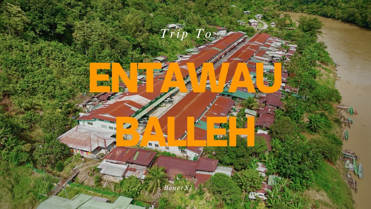 Trip To Entawau Balleh Kapit - Pertama Kali Balik Ke Kampung Isteri