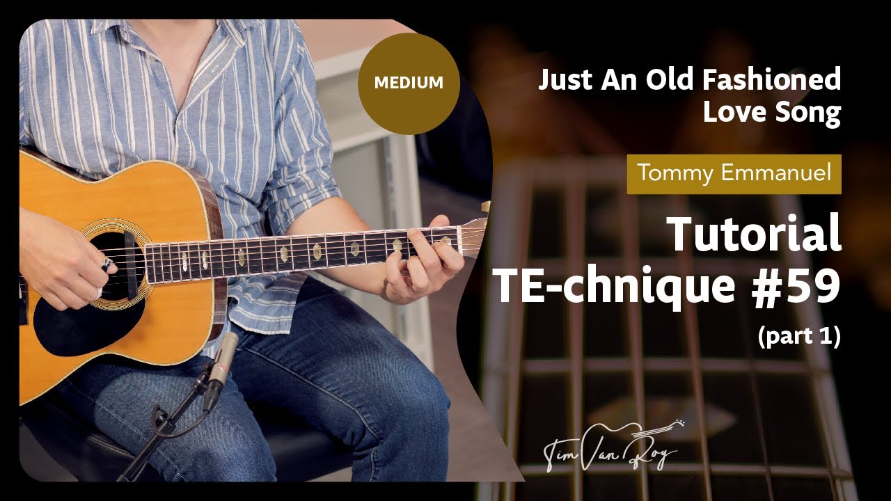 Just An Old Fashioned Love Song (Tommy Emmanuel) - Tutorial (Part 1)