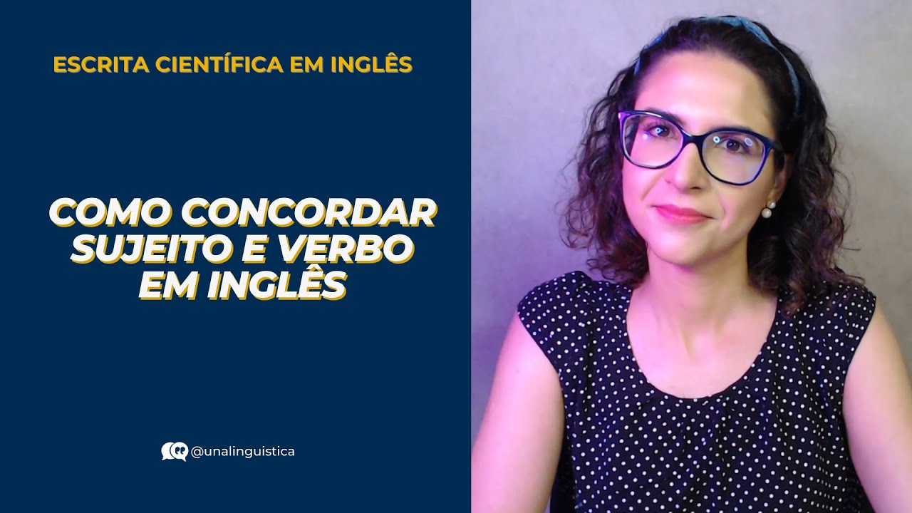 Como concordar sujeito e verbo em inglês |   ESCRITA CIENTÍFICA EM INGLÊS #13