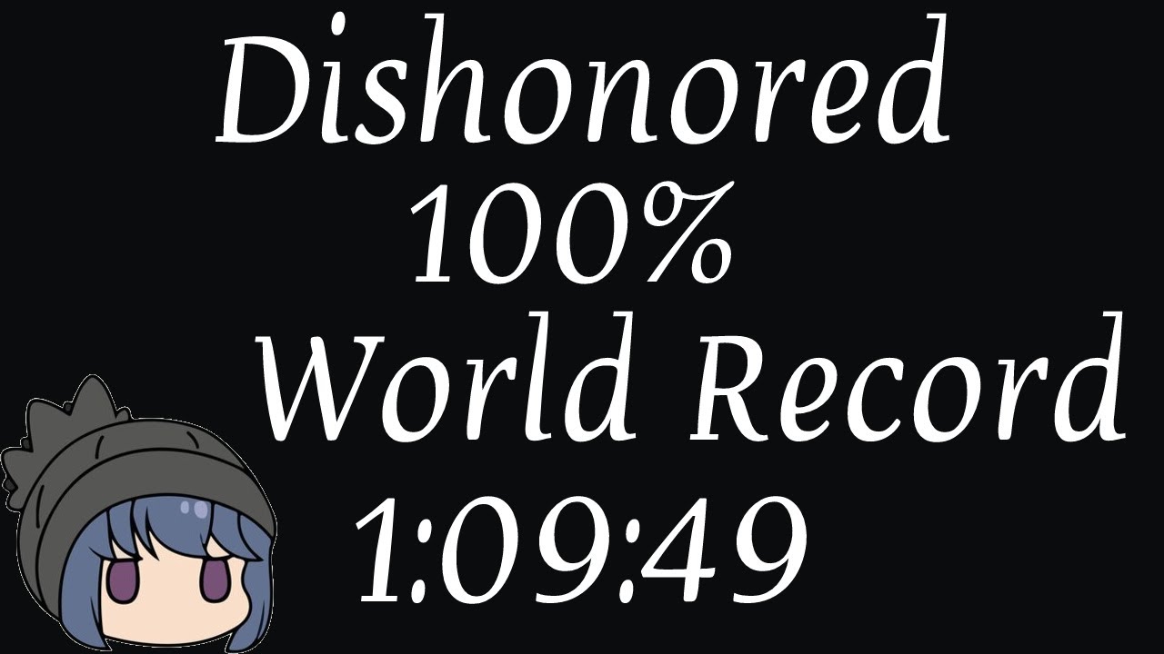 Dishonored 100% In 1:09:49 | World Record