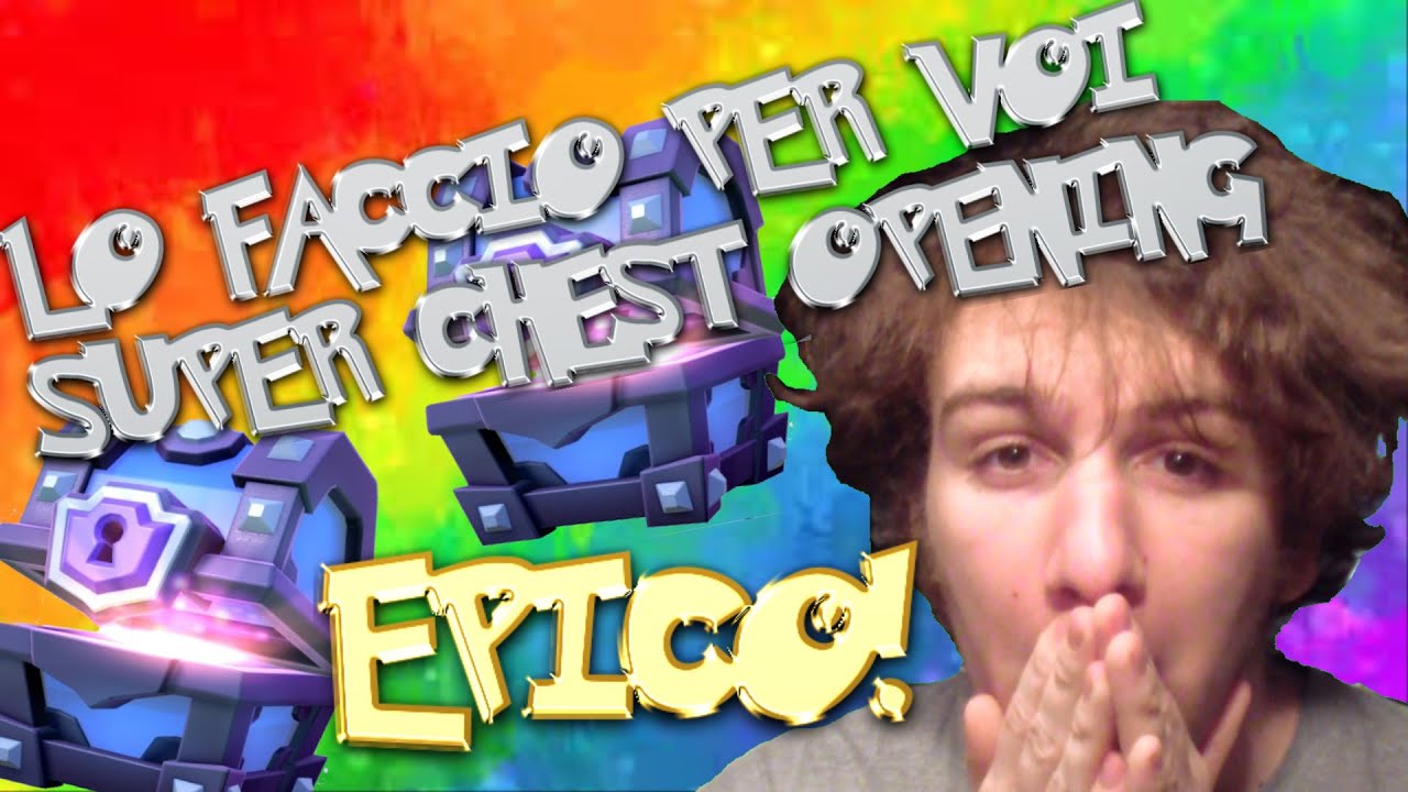 LO FACCIO PER VOI! - Super Magical Chest Opening - Clash Royale