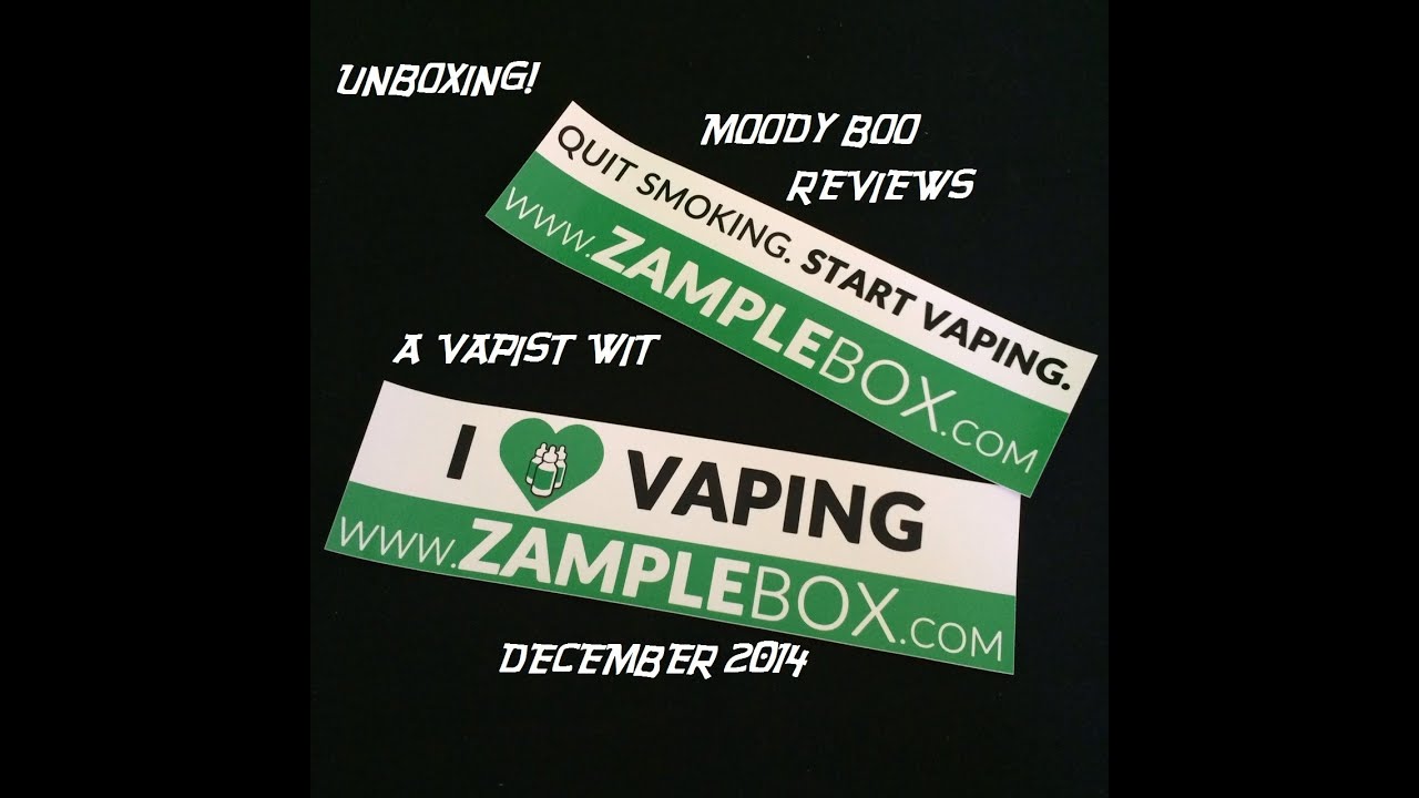 RANDOM REVIEW Zamplebox Unboxing December 2014 By MOODY BOO/A VAPIST' WIT 2015