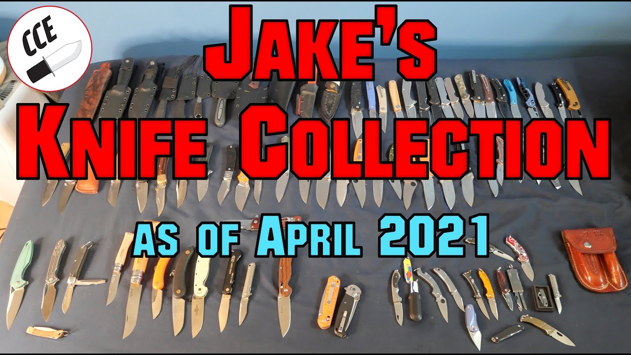 Jake's Knife Collection as of April 2021 - A VERY LONG VIDEO