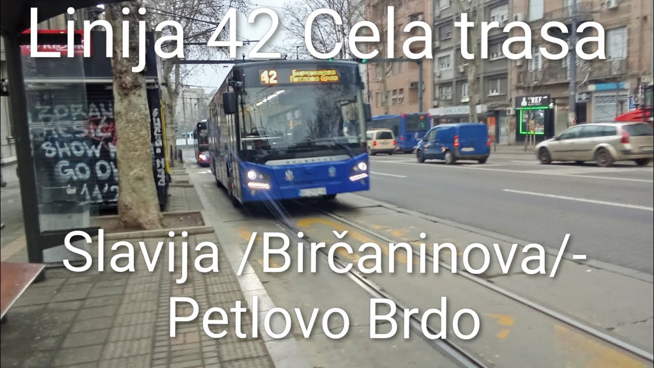Linija 42:Slavija /Birčaninova/-Petlovo Brdo (Cela Trasa)