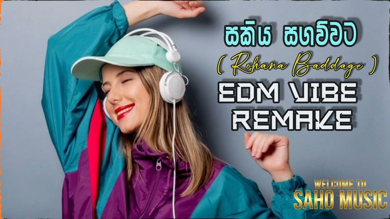 සකිය සගව්වට | Sakiya Sagawata | Rohana Baddage   (EDM Vibe Remake)
