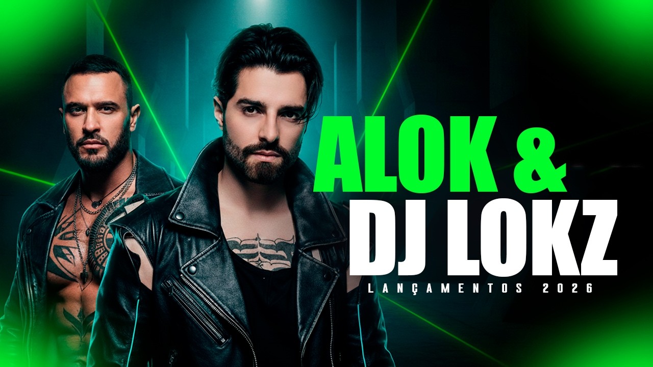 MÚSICAS ELETRÔNICAS 2026 | MIX EXCLUSIVAS | ALOK & DJ LOKZ 2026 | AS MELHORES MIX DO ANO 2026 | ALOK