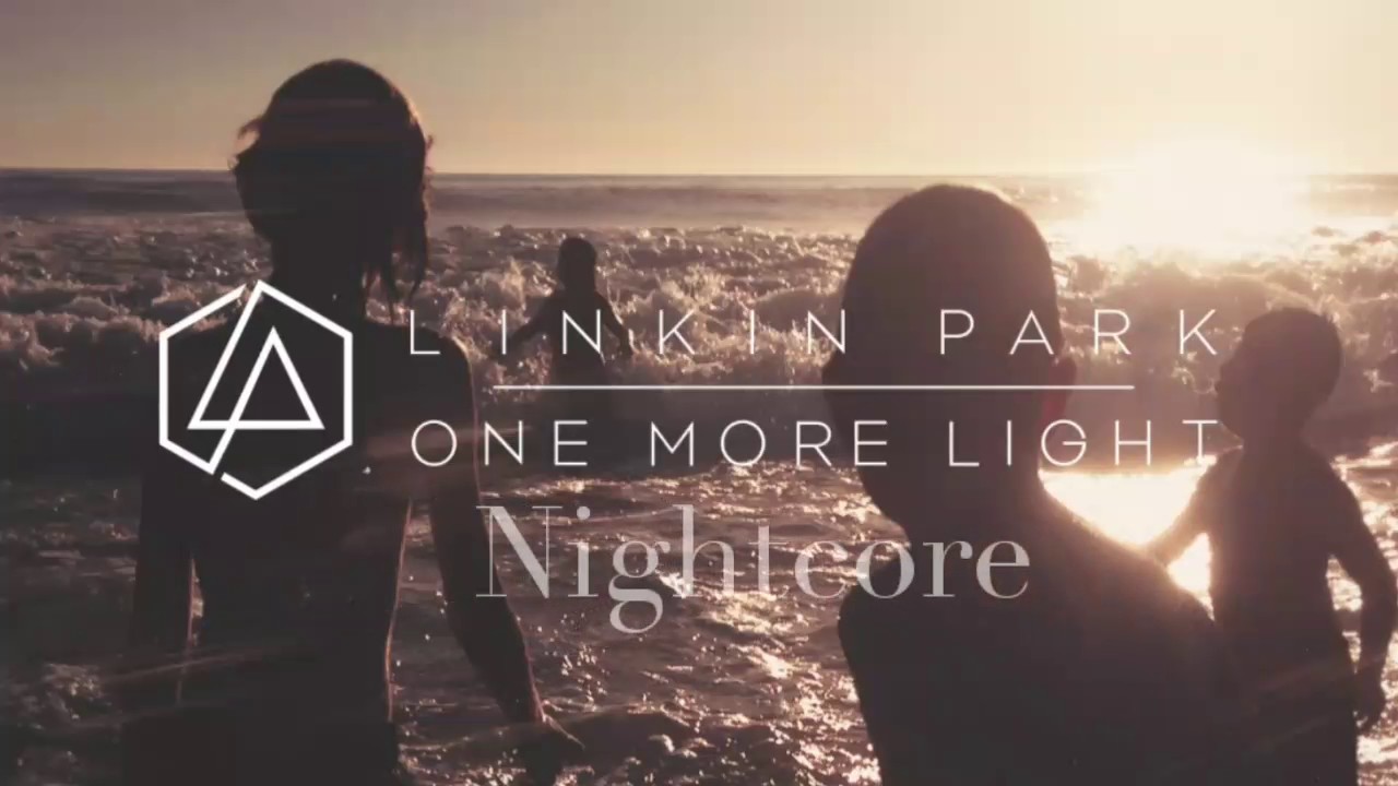 One more light - Linkin Park   🎶NIGHTCORE🎶