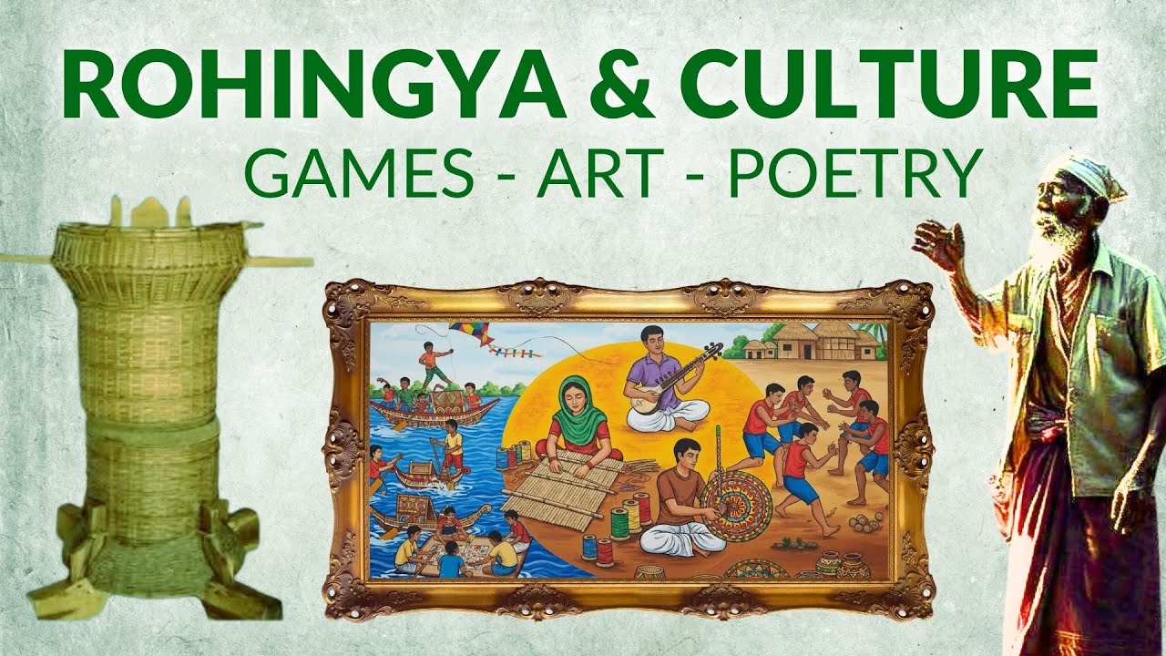 Rohingya & Culture: Games | Arts | Indigious Wisdom