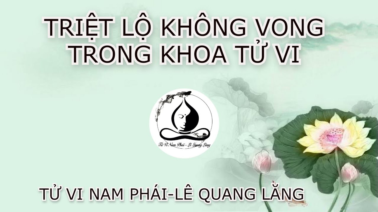 Triệt Lộ Không Vong-Trong Khoa Tử Vi || Tử Vi Nam Phái Lê Quang Lăng