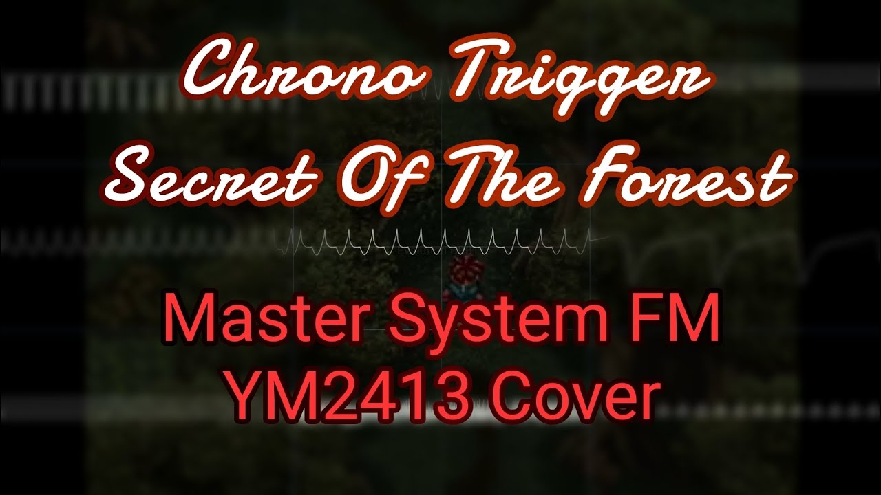 2# Chrono Trigger - Secret Of The Forest (Master System FM Cover, YM2413)