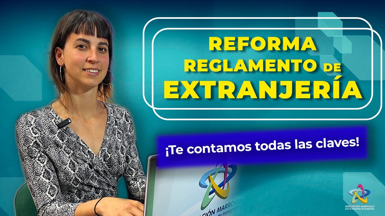 Nuevo Reglamento de Extranjer&iacute;a - &iexcl;Te contamos todas las claves!