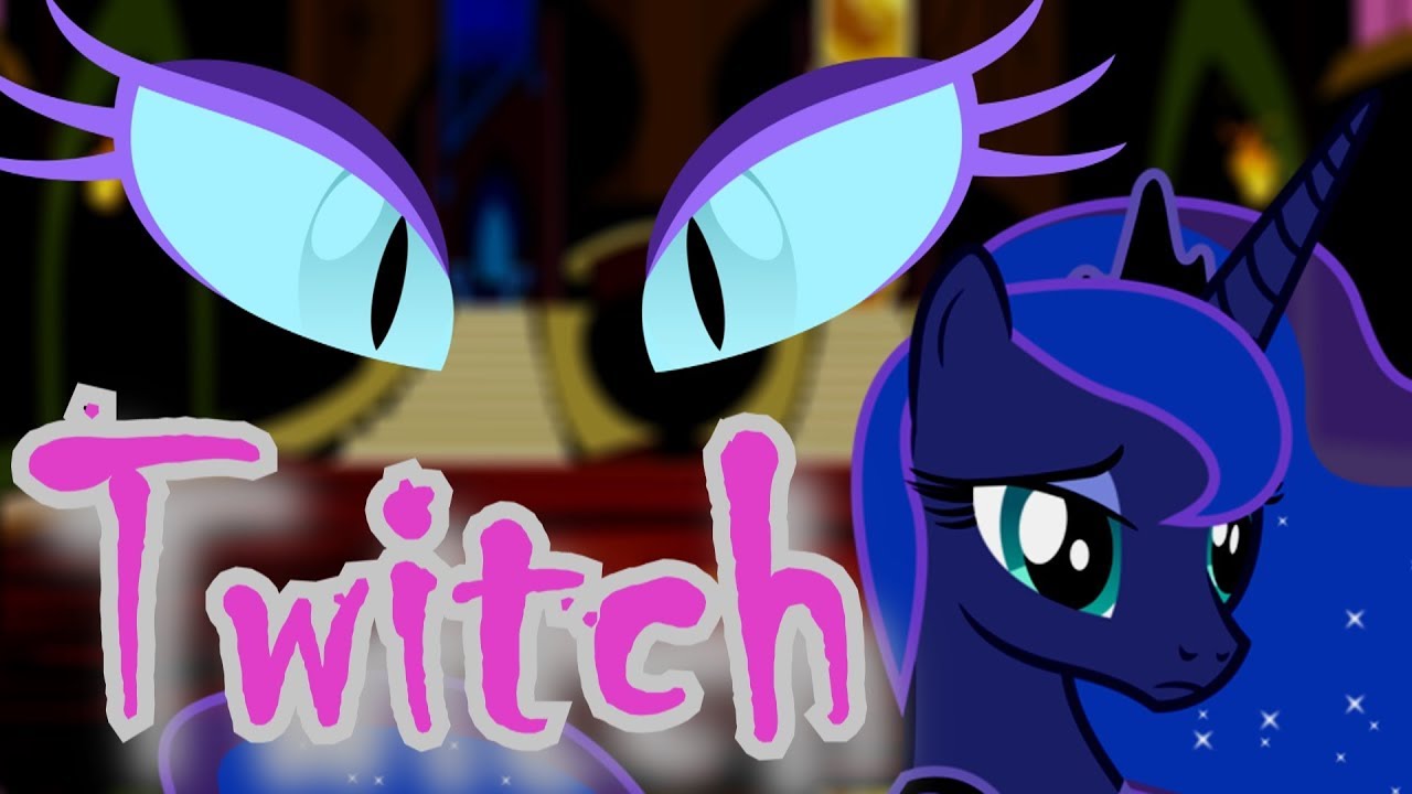 Twitch [MLP Fanfic Reading] (Darkfic)
