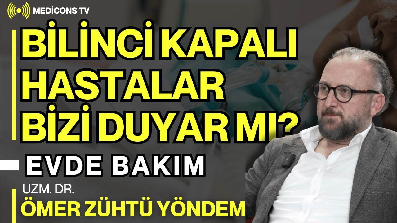 Evde Bakım Hastaları Hakkında Bilinmeyenler | Dr. Ömer Zühtü Yöndem