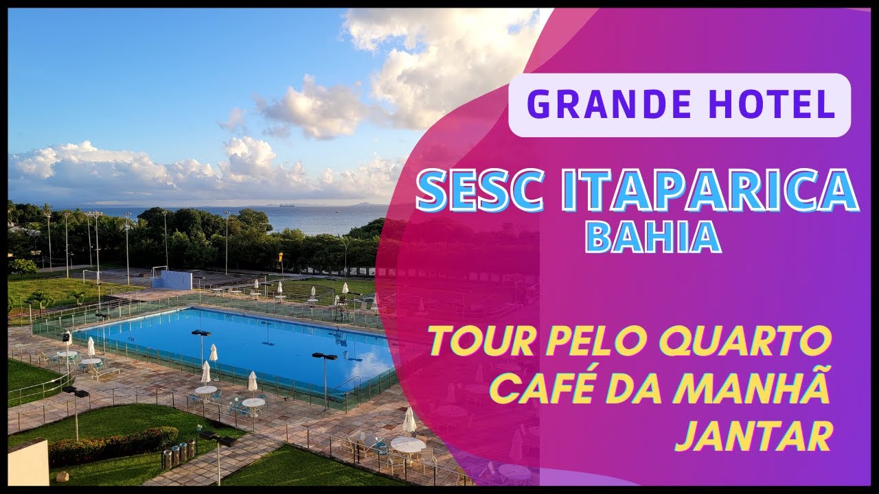 SESC ITAPARICA - BA - TOUR PELO QUARTO/ CAFÉ DA MANHÃ/JANTAR