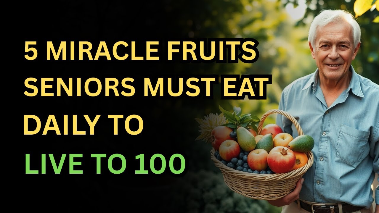 Boost Longevity: 5 Best Fruits for Seniors to Live to 100