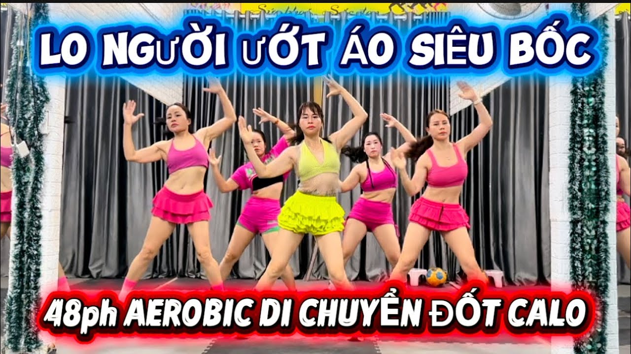Aerobic Di Chuyển Đốt Cháy Calo | Lo Người Ướt Áo Remix.