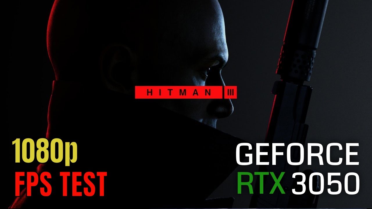 RTX 3050 8GB | Hitman 3  - 1080p FPS Benchmark