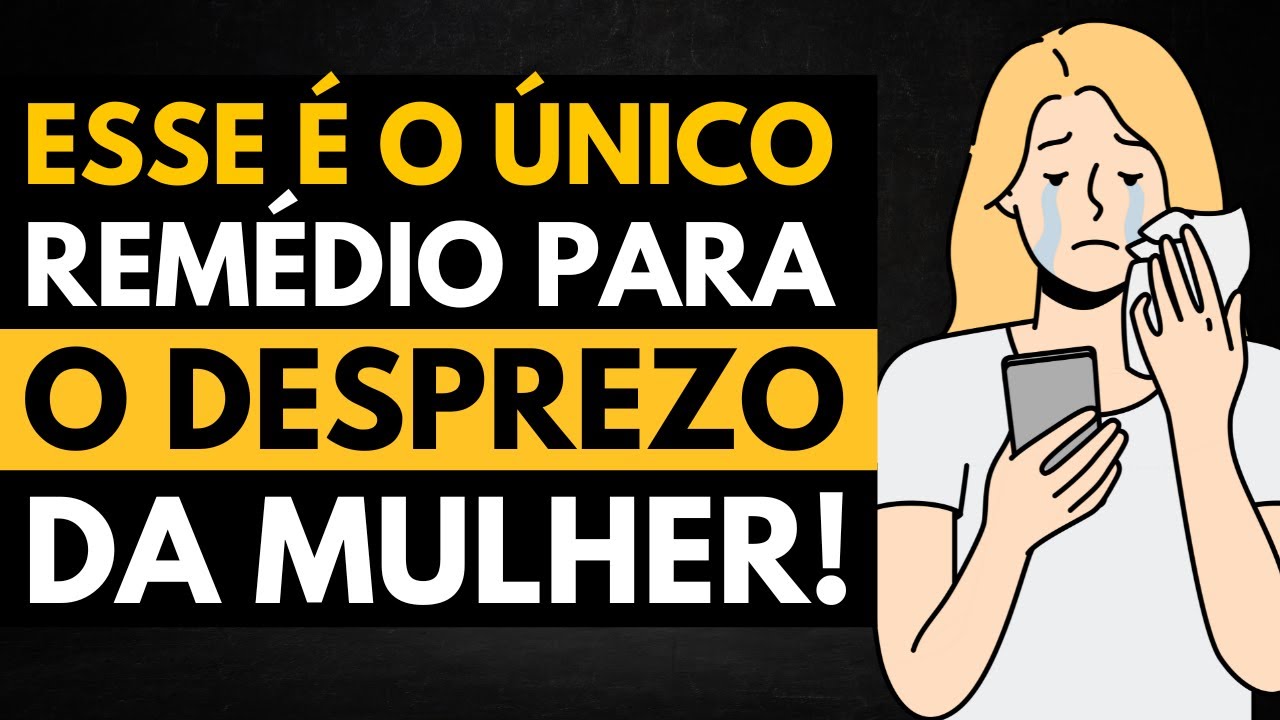 Trate uma MULHER que TE DESPREZA assim e VEJA O JOGO VIRAR!