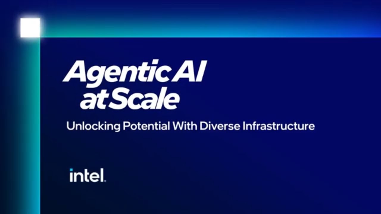 Agentic AI at Scale Unlocking Potential with Diverse Infrastructure | Intel Business