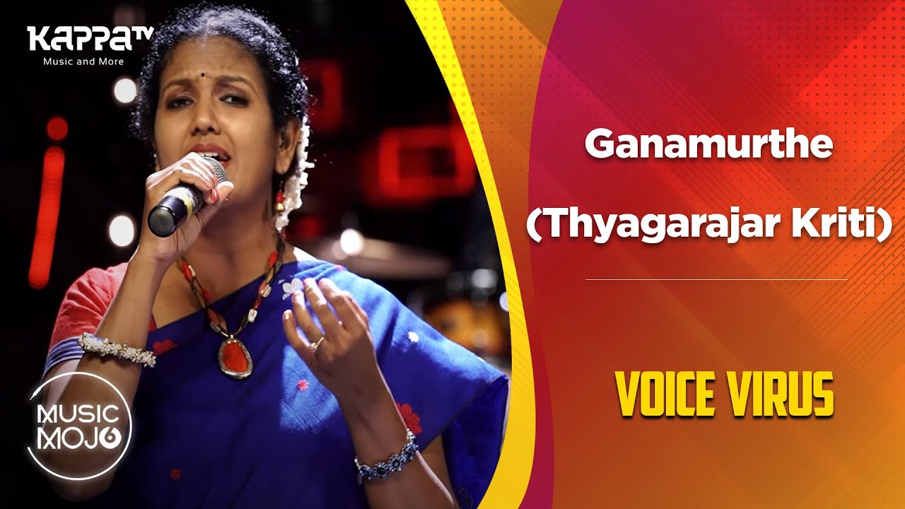 Ganamurthe (Thyagarajar Kriti) - Voice Virus - Music Mojo Season 6 - Kappa TV
