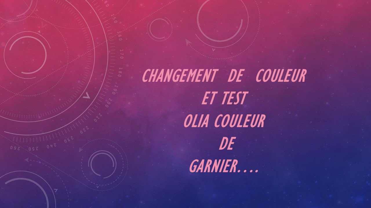 Changement de couleur avec : OLIA de Garnier....