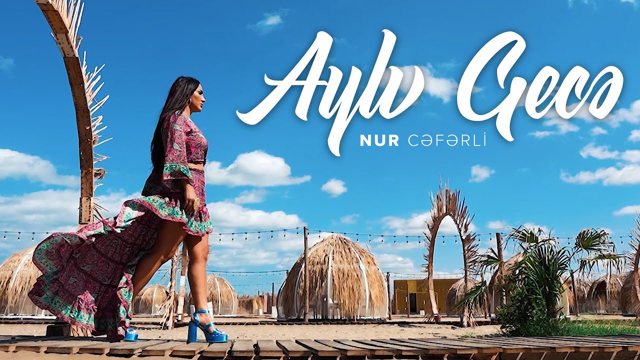 Nur Cəfərli &mdash; Aylı Gecə (Rəsmi Musiqi Videosu)