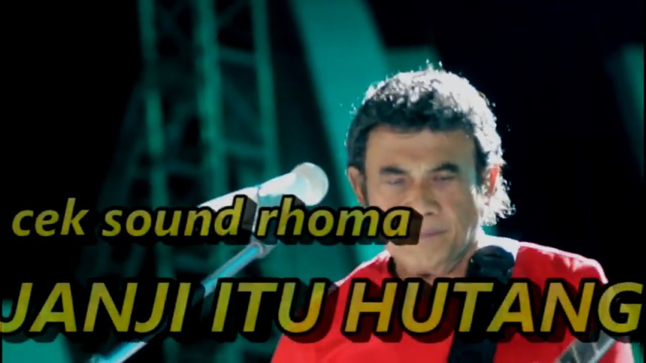 JARANG DIMAINKAN RHOMA; Lagu janji itu hutang