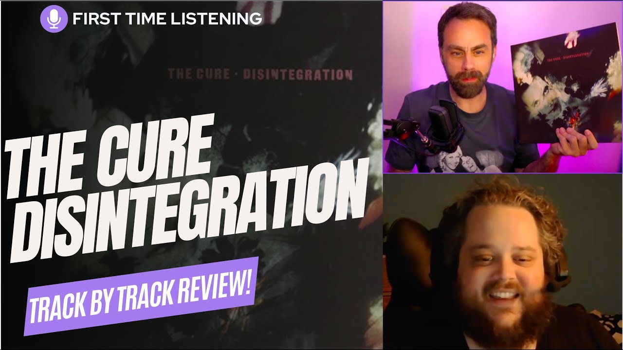 Best Cure Album? First Time Listening to The Cure - Disintegration Album Review Track by Track!