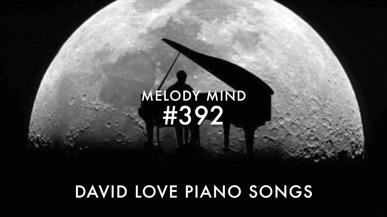 David Love Piano Songs - Melody Mind #392