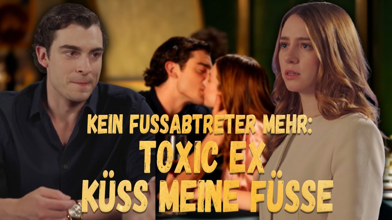 [Ganze Folge] Nie wieder sein Fußabtreter – diesmal schlägt sie zurück!