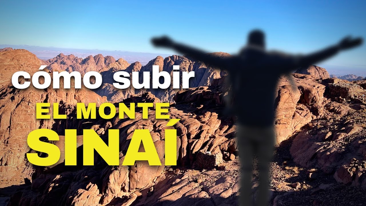 ¿Cómo ascender el MONTE SINAÍ y DÓNDE se encuentra?