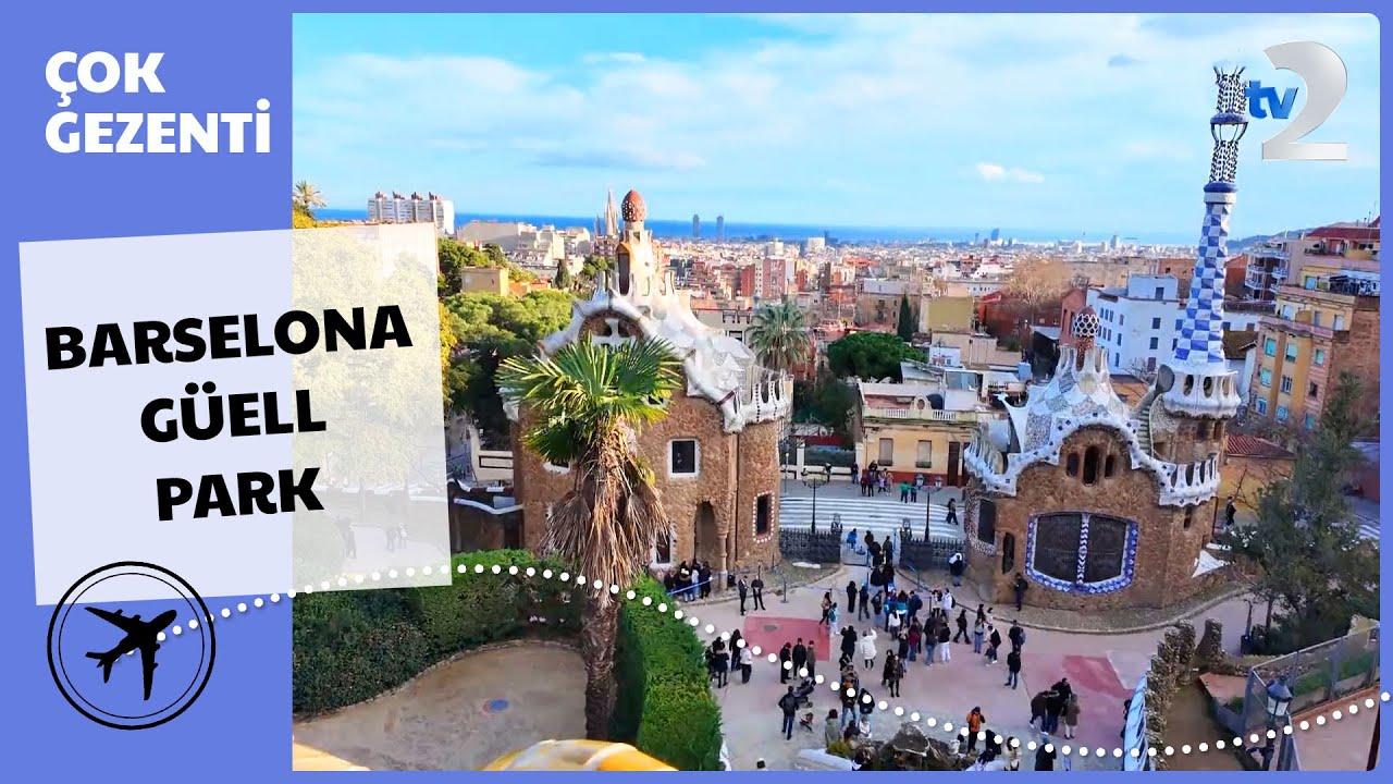 Çok Gezenti | Barselona'nın Ünlü Güell Parkı