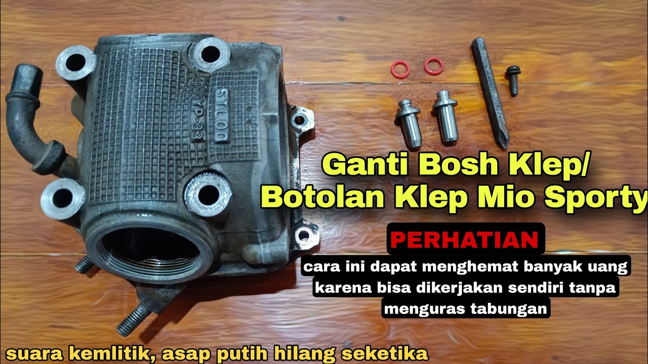Cara Ganti Bosh Klep atau Botolan Klep di Mio Sporty