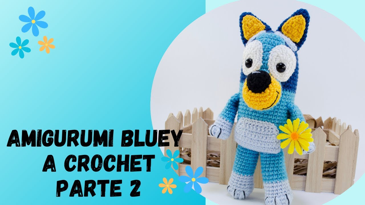 🇪🇸Tejer Perrito Bluey A Crochet/Amigurumi Bluey Perro Paso a Paso - Actualizado con Audio/PARTE 2