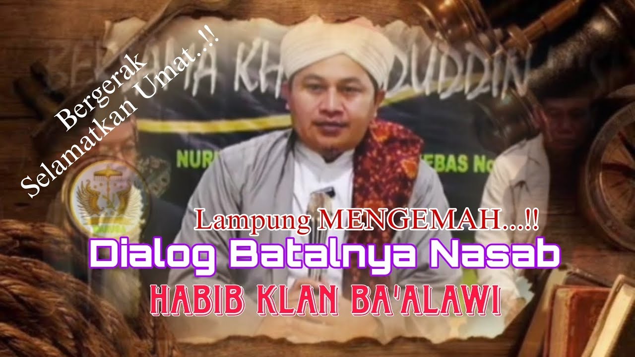 BARU KH Imaduddin - Dialog Batalnya Nasab Habaib Klan Ba'alawi di Lampung