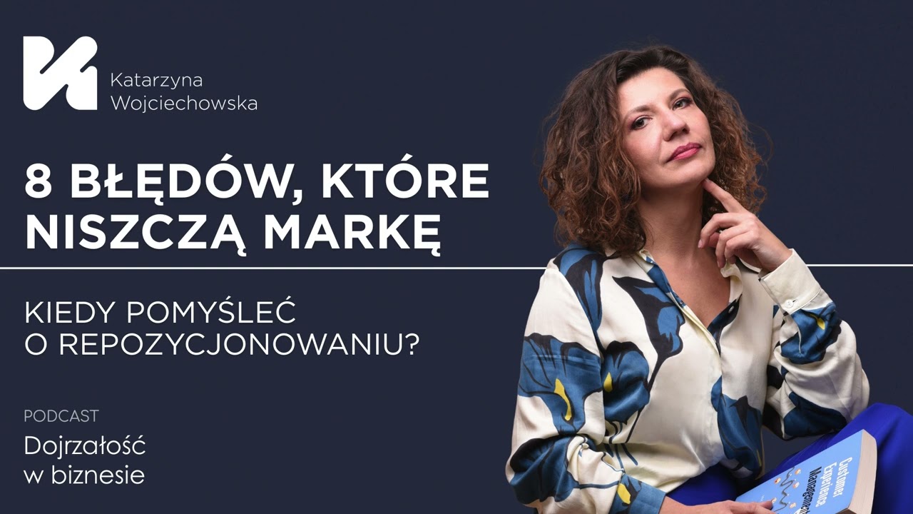 8 błędów, które niszczą markę — kiedy pomyśleć o repozycjonowaniu?