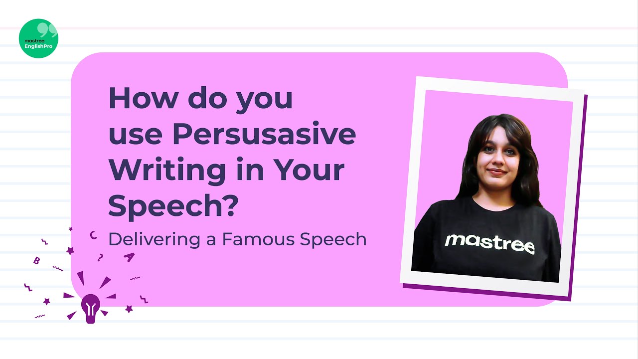 How do you use Persuasive Writing in Your Speech? | Delivering a Famous Speech | Speaking Skills