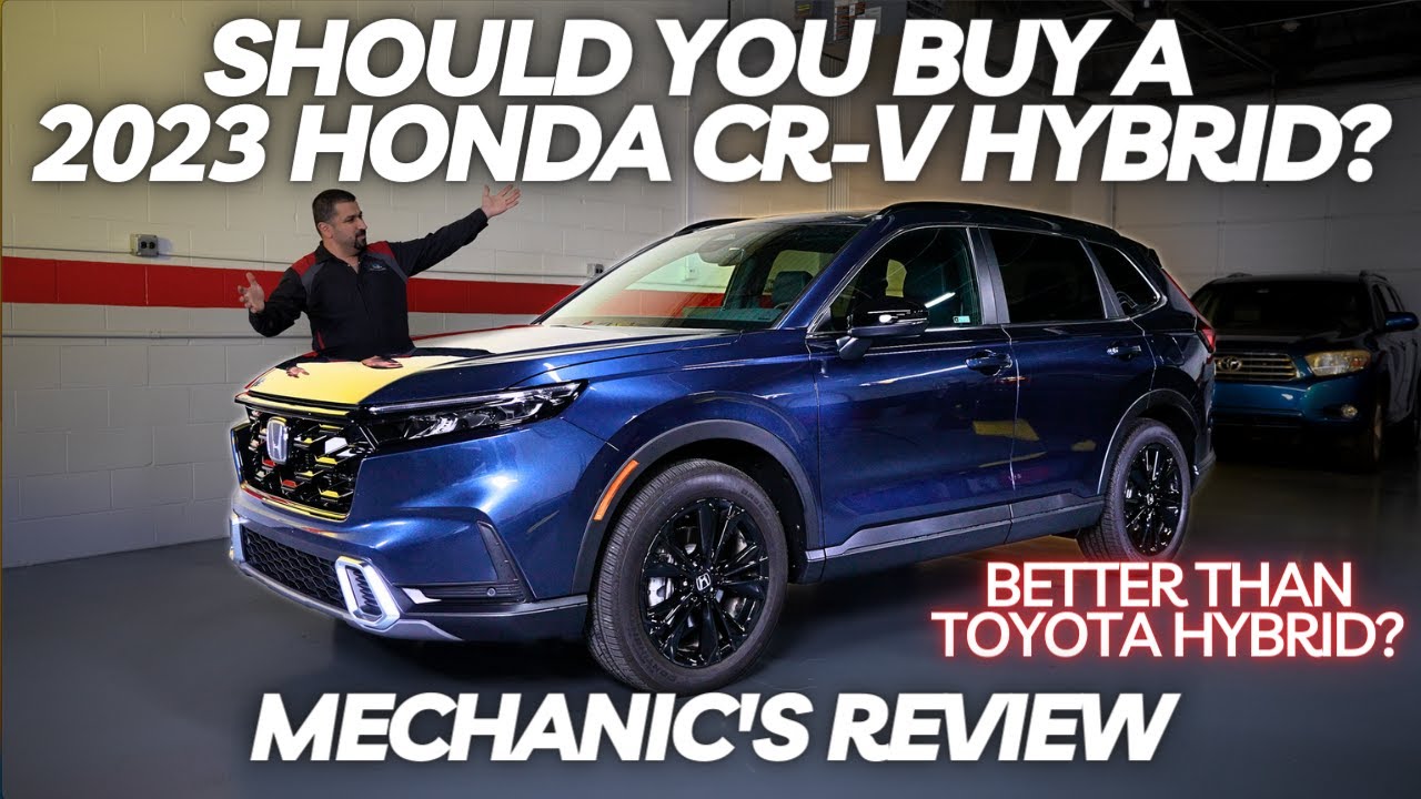 Should You Buy a 2023 Honda CR-V Hybrid? Thorough Review by A Mechanic