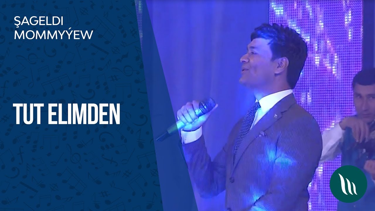 Şageldi Mommyýew - Tut elimden | 2019