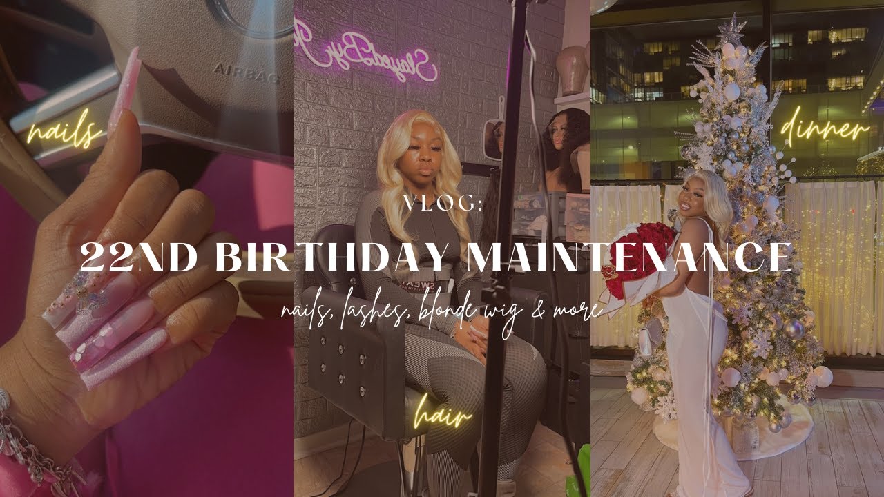 VLOG | $1,000 22ND BDAY MAINTENANCE | nails, lashes, blonde wig & more