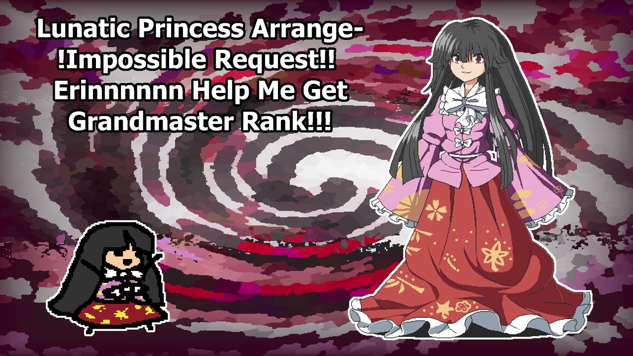 [東方/Touhou Arrangement] !Impossible Request!! Erinnnnnn Help Me Get Grandmaster Rank!!!