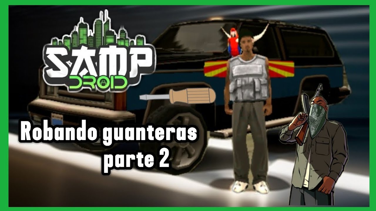Robando guanteras parte 2🤑 |Sampdroid RolePlay