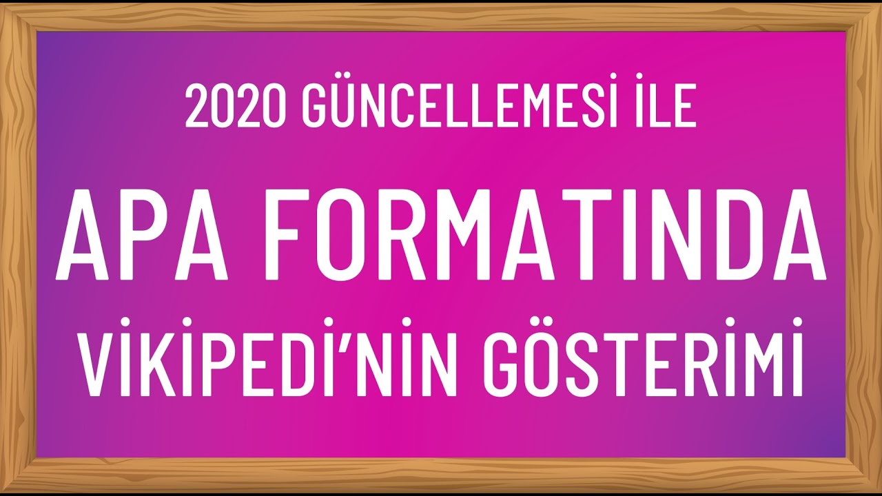 APA Formatı'na Göre Wikipedia'nın Kaynak Olarak Gösterimi Nasıl Yapılır?