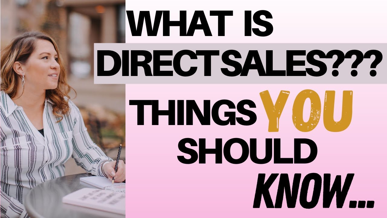 What is Direct Sales??? Facts You Need to Know Before Joining a Direct Sales Company.