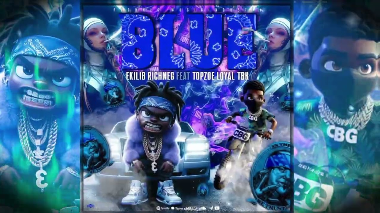 BLUE 🔵 Ekilib RichNèg Ft Top Zoe Loyal TBK @KÈMARETÈTMARE 